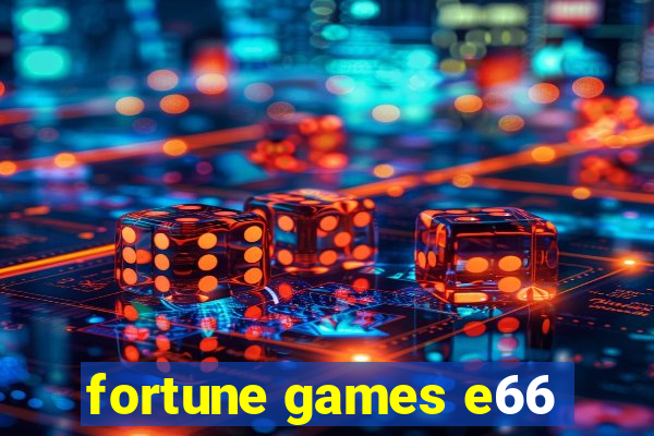 fortune games e66